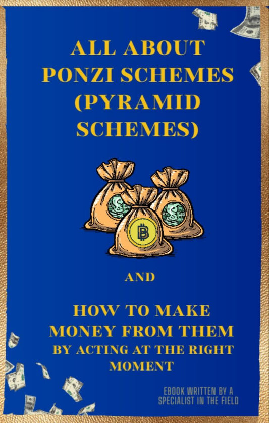 ALL ABOUT PONZI SCHEMES (PYRAMID SCHEMES) AND HOW TO MAKE MONEY